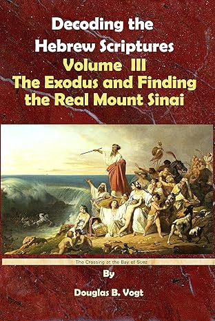 The Exodus and Finding the Real Mount Sinai
